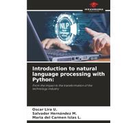Introduction to natural language processing with Python:: From the impact to the transformation of the technology industry