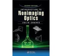 Introduction to Nonimaging Optics by Chaves & Julio Light Prescriptions Innovators & Madrid & Spain Chaves Julio Light Prescriptions Innovators Madrid Spain (Auteur)