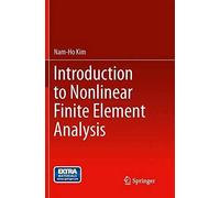 Introduction to Nonlinear Finite Element Analysis