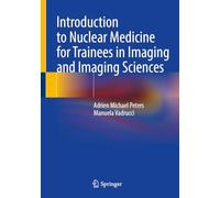 Introduction to Nuclear Medicine for Trainees in Imaging and Imaging Sciences