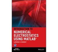 Introduction to Numerical Electrostatics Using MATLAB by Lawrence N. New York University Princeton University Columbia University Dworsky Lawrence N. New York University Princeton University Columbia 