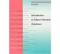 Introduction to Object-Oriented Databases, Computer Systems Series Won Kim (Auteur)