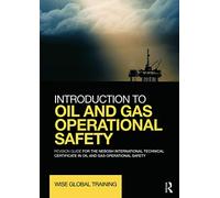 Introduction to Oil and Gas Operational Safety: Revision Guide for the NEBOSH International Technical Certificate in Oil and Gas Operational Safety