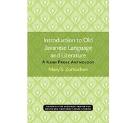 Introduction to Old Javanese Language and Literature: A Kawi Prose Anthology
