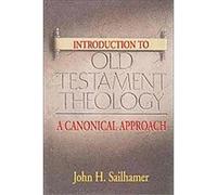 Introduction to Old Testament Theology John H. Sailhamer (Auteur)
