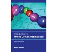 Introduction To Online Convex Optimization, Second Edition