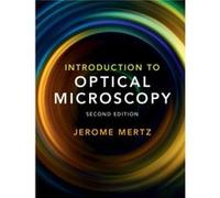 Introduction to Optical Microscopy by Jerome Boston University Mertz Unknown (Auteur)