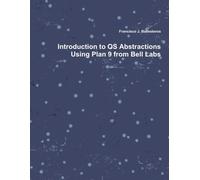 Introduction to OS Abstractions Using Plan 9 from Bell Labs