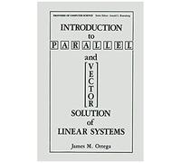 Introduction To Parallel And Vector Solution Of Linear Systems