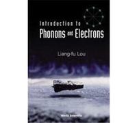 Introduction to Phonons and Electrons Liang-Fu Lou (Auteur)