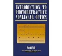 Introduction to Photorefractive Nonlinear Optics, Wiley Series in Pure and Applied Optics Pochi Yeh (Auteur)
