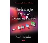 Introduction to Physics of Elementary Particles, Contemporary Fundamental Physics Alfred L. Heinzerton (Auteur)