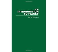 Introduction To Piaget (Routledge Library Editions: Piaget)