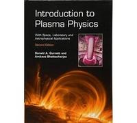 Introduction To Plasma Physics: With Space, Laboratory And Astrophysical Applications Donald A Gurnett (Auteur)