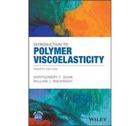 Introduction to Polymer Viscoelasticity by MacKnight & William J. University of Massachusetts & Amherst William J Macknight , Montgomery T Shaw (Auteur)