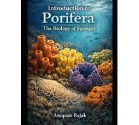 Introduction to Porifera: The Biology of Sponges