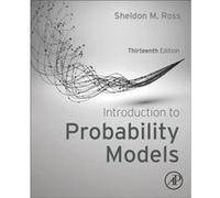 Introduction to Probability Models by Ross & Sheldon M. Professor & Department of Industrial and Systems Engineering & University of Southern California & Ross Sheldon M. Professor Department of Indus