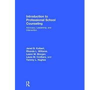 Introduction To Professional School Counseling: Advocacy, Leadership, And Intervention