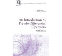 Introduction To Pseudo-Differential Operators, An (3Rd Edition) (Series On Analysis, Applications And Computation) (Hardcover) M W Wong, (Auteur)