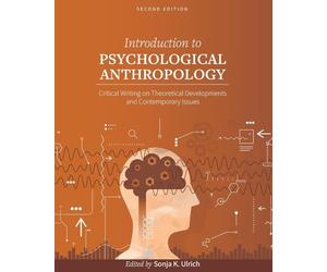 Introduction to Psychological Anthropology: Critical Writing on Theoretical Developments and Contemporary Issues