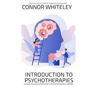 Introduction To Psychotherapies: A Clinical Psychology Introduction To Types Of Psychological Therapies