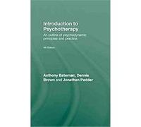 Introduction to Psychotherapy Anthony Bateman, Dennis Brown, Johnathan Pedder (Auteur)