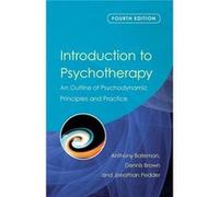 Introduction to Psychotherapy Anthony Bateman, Dennis Brown, Johnathan Pedder (Auteur)