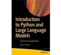 Introduction to Python and Large Language Models - Dilyan Grigorov - SpringerVerlag Berlin and Heidelberg GmbH amp Co. KG - Livre en Anglais - Paperback Dilyan GrigorovDilyan Grigorov (Auteur)