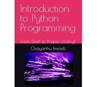 Introduction to Python Programming: From Start to Proper coding!