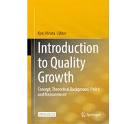 Introduction to Quality Growth: Concept, Theoretical Background, Policy and Measurement