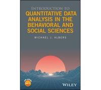 Introduction to Quantitative Data Analysis in the Behavioral and Social Sciences by Michael J. Albers Michael J. Albers (Auteur)