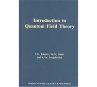 Introduction to Quantum Field Theory A. Ya Tregubovich, V. G. Kiselev, Ya. M. Shnir (Auteur)