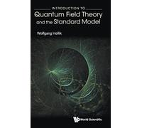 Introduction To Quantum Field Theory And The Standard Model