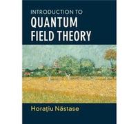 Introduction to Quantum Field Theory by Nastase & Horatiu Universidade Estadual Paulista & Sao Paulo Unknown (Auteur)