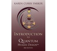 Introduction to Quantum Human Design 3rd Edition