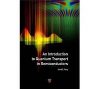 Introduction To Quantum Transport In Sem David K Ferry, (Auteur)