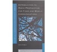 Introduction to Radio Propagation for Fixed and Mobile Communications, Artech House Mobile Communications Series John Doble (Auteur)