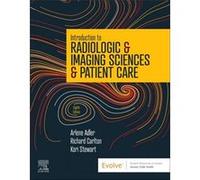 Introduction to Radiologic Imaging Sciences Patient Care by Stewart & Kori L. & Ph.D. & R.T.RCTARRT & CIIP Associate Professor of Diagnostic ImagingbrSc Stewart Kori L. Ph.D. R.T.RCTARRT CIIP Associat