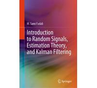 Introduction To Random Signals, Estimation Theory, And Kalman Filtering