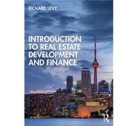 Introduction to Real Estate Development and Finance by Levy & Richard M. University of Calgary & Canada Levy Richard M. University of Calgary Canada (Auteur)