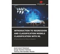INTRODUCTION TO REGRESSION AND CLASSIFICATION MODELS CLASSIFICATION WITH ML: A Practical Guide from Theory to Evaluation