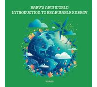 Introduction to Renewable Energy (Baby's New World)