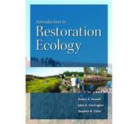 Introduction To Restoration Ecology (Science And Practice Of Ecological Restoration) (Hardcover) Evelyn A Howell, John A Harrington, Stephen B Glass (Auteur)