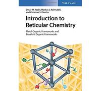 Introduction To Reticular Chemistry - Metal-Organic Frameworks And Covalent Organic Frameworks