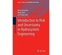 Introduction To Risk And Uncertainty In Hydrosystem Engineering