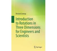 Introduction to Rotations in Three Dimensions for Engineers and Scientists