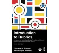 Introduction to Rubrics An Assessment Tool to Save Grading Time, Convey Effective Feedback, and Promote Student Learning - Dannelle D. Stevens - Routledge - ebook (ePub) - Livre
