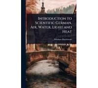 Introduction To Scientific German, Air, Water, Light And Heat