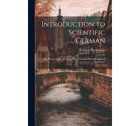 Introduction To Scientific German: Air, Water, Light, And Heat; Eight Lectures On Experimental Chemistry