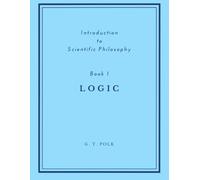 Introduction to Scientific Philosophy Book 1, Logic
